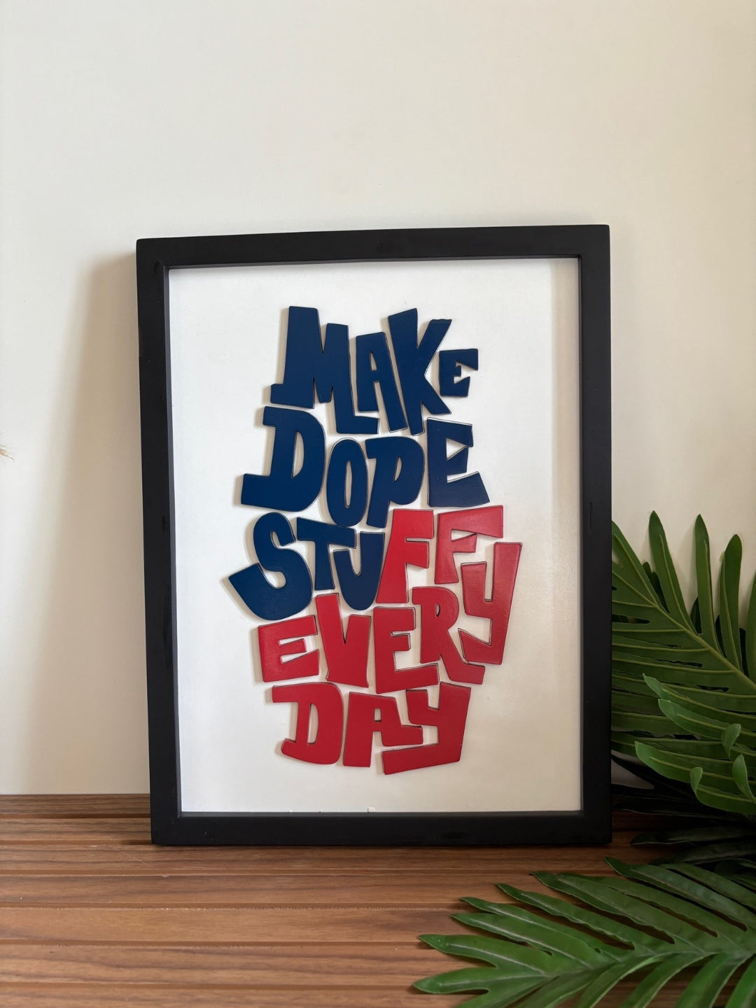 Make Dope Stuff Everyday - Wall Art