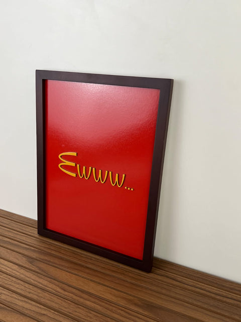 Ewww- Wall Art