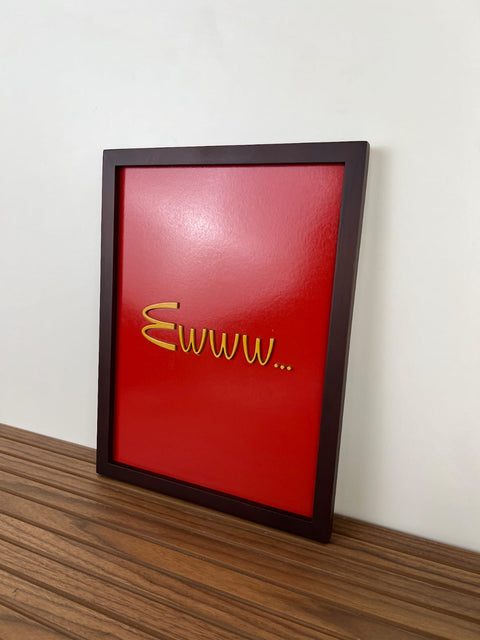 Ewww- Wall Art