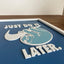 JUST DO IT..LATER - Wall Art