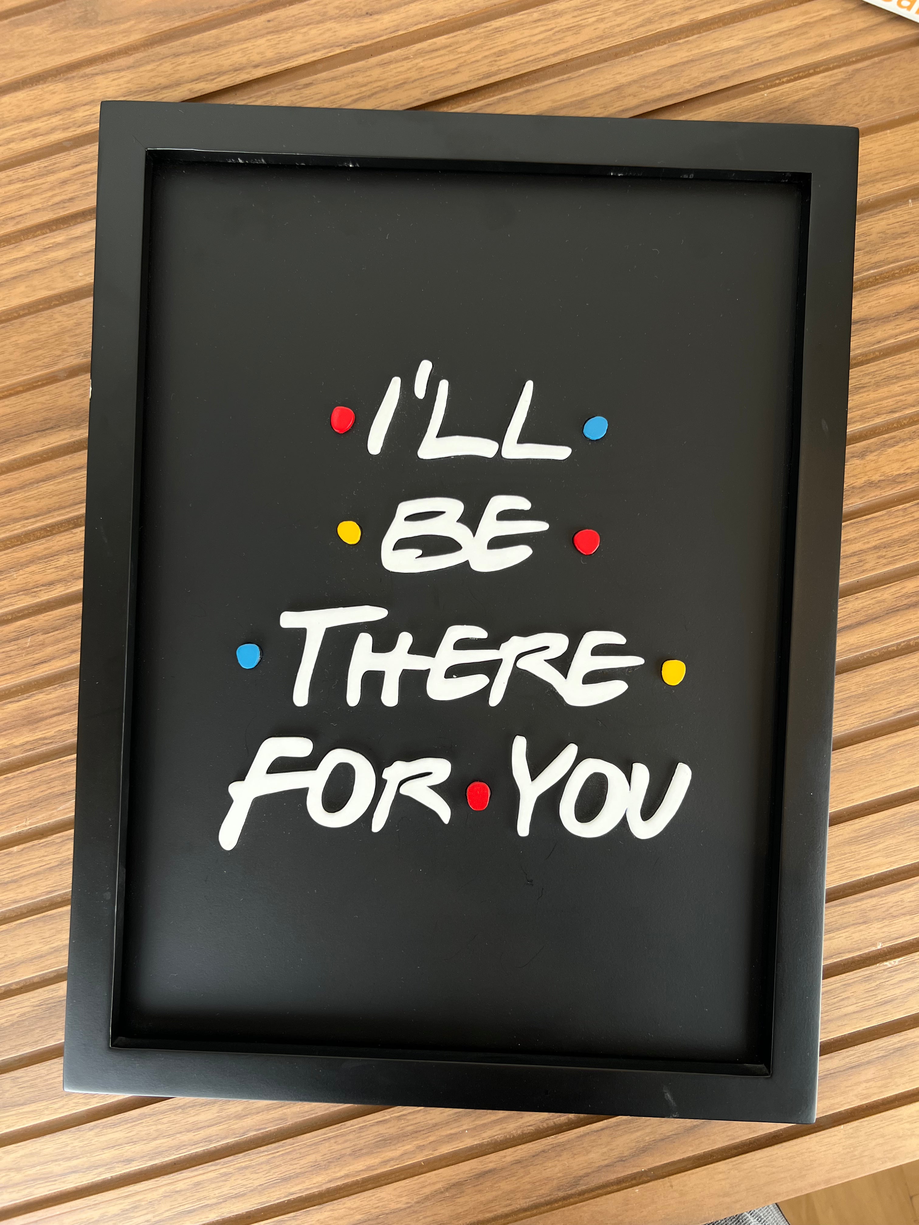 I'll Be There For You - Wall Art