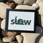 Slow - Wall Art